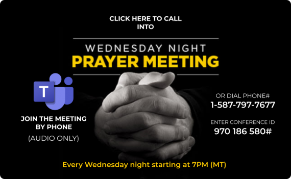 Click here to join Wednesday Night Prayer Meeting (Audio-Only)